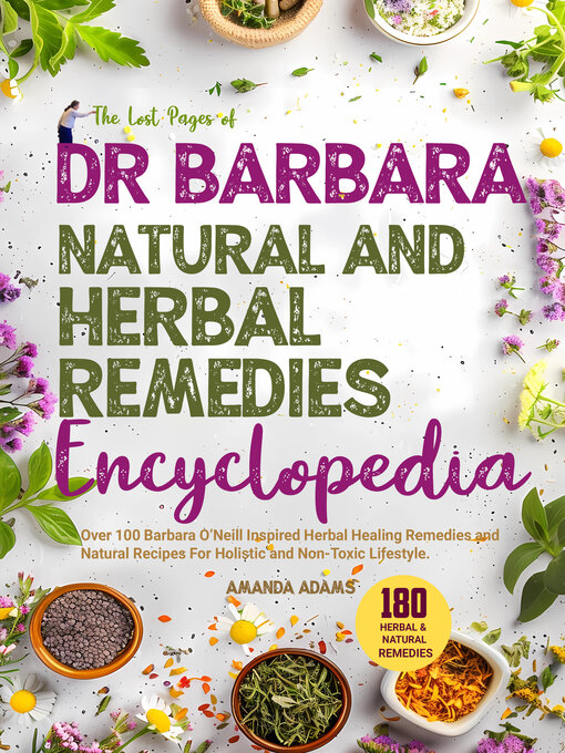 Title details for The Lost Pages of Dr Barbara Herbal Remedies Encyclopedia by Amanda Adams - Available